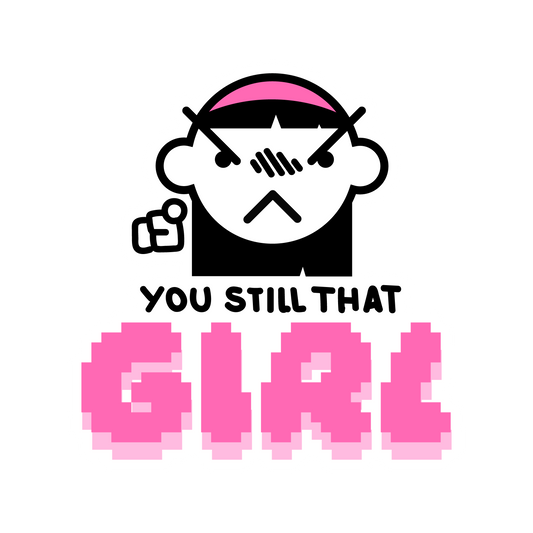 You Still That Girl